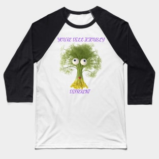 You're Dill-iciously Different Baseball T-Shirt